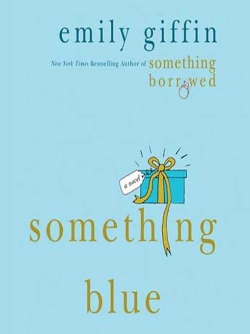 Title details for Something Blue by Emily Giffin - Wait list